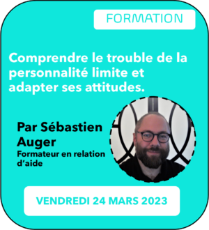 Comprendre le trouble de la personnalité limite et adapter ses attitudes.